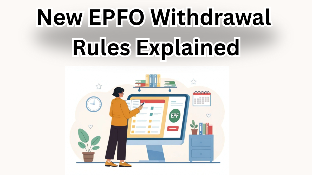 New EPFO Withdrawal Rules Explained – What Employees Must Know in 2025