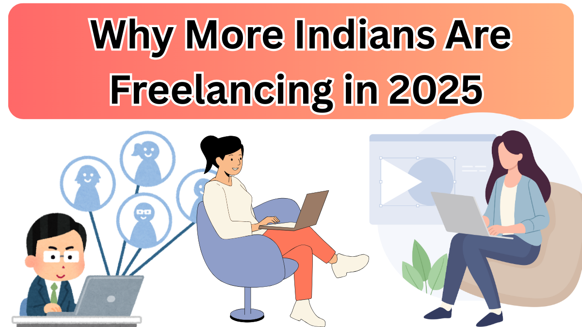 Why More Indians Are Freelancing in 2025 – Best Platforms and Income Avenues