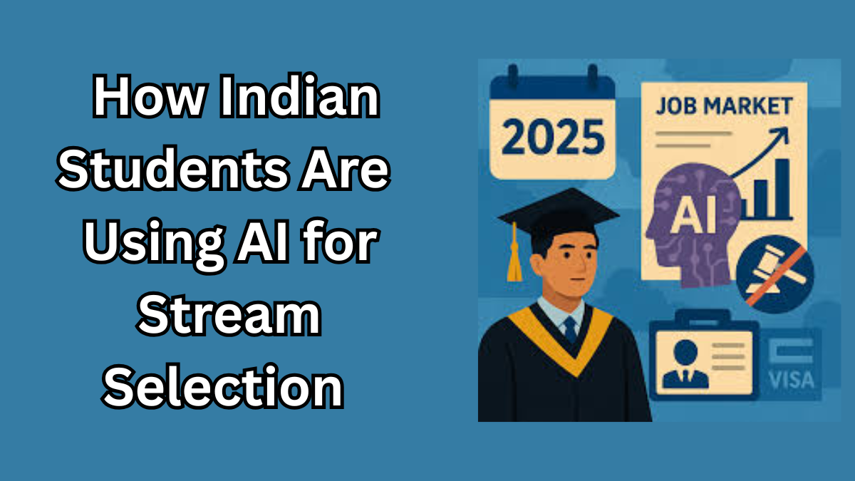 Career Guidance 2025: How Indian Students Are Using AI for Stream Selection After 10th