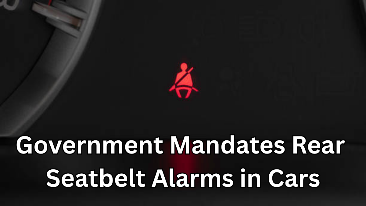 Government Mandates Rear Seatbelt Alarms in Cars from August 2025