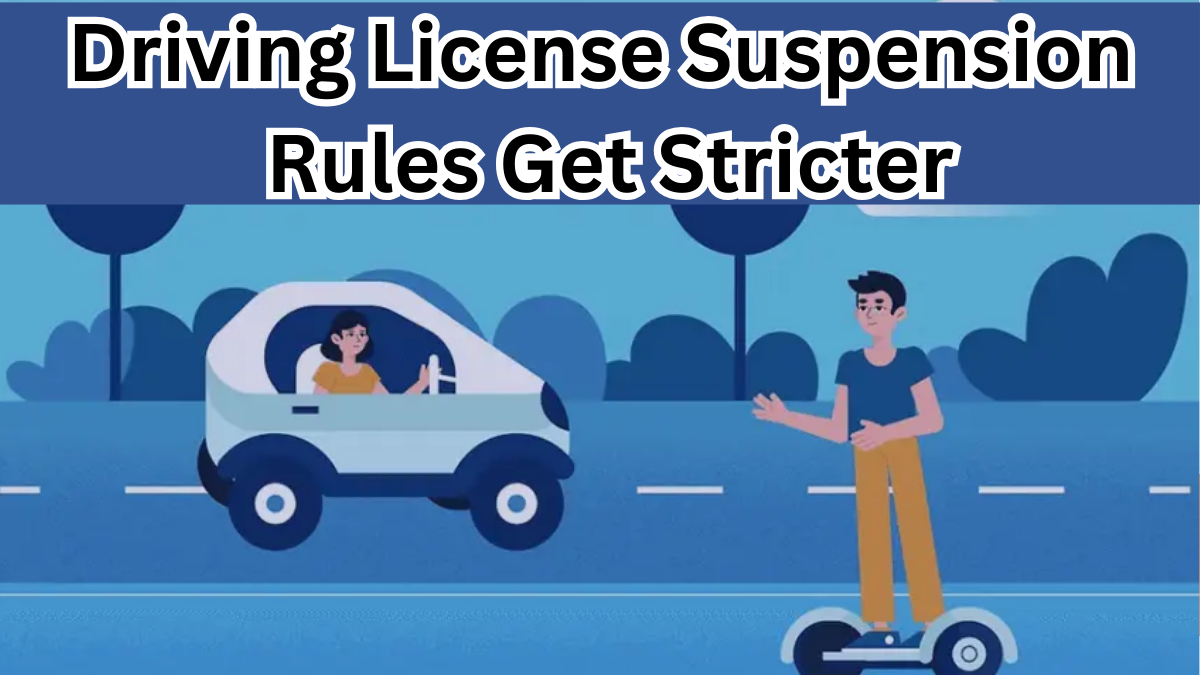 Driving License Suspension Rules Get Stricter in 2025 – These Mistakes Can Cost You
