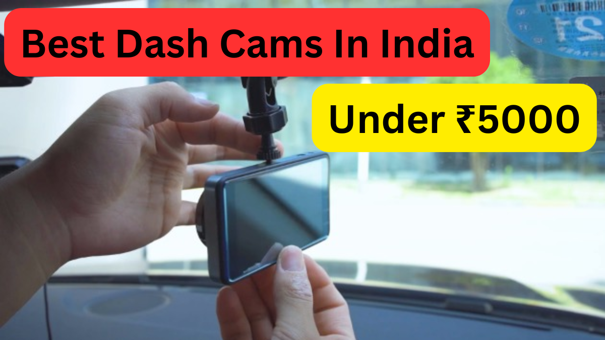 Best Dash Cams Under ₹5000 in India (2025 Picks)