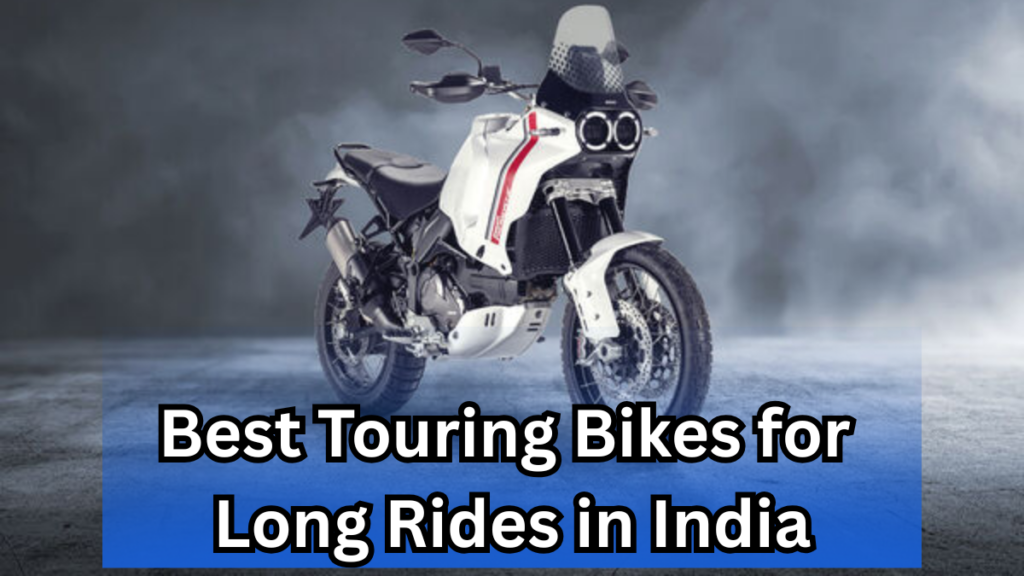 Best Touring Bikes for Long Rides in India (2025 Edition)