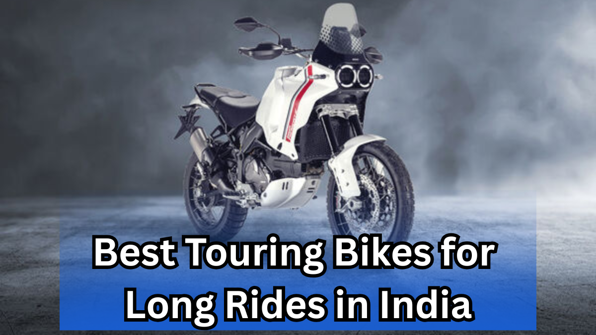 Best Touring Bikes for Long Rides in India (2025 Edition)