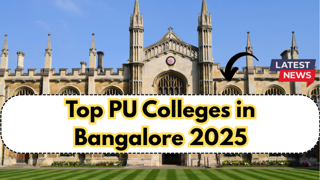 Top PU Colleges in Bangalore 2025 – Courses, Cutoff & Admission Process