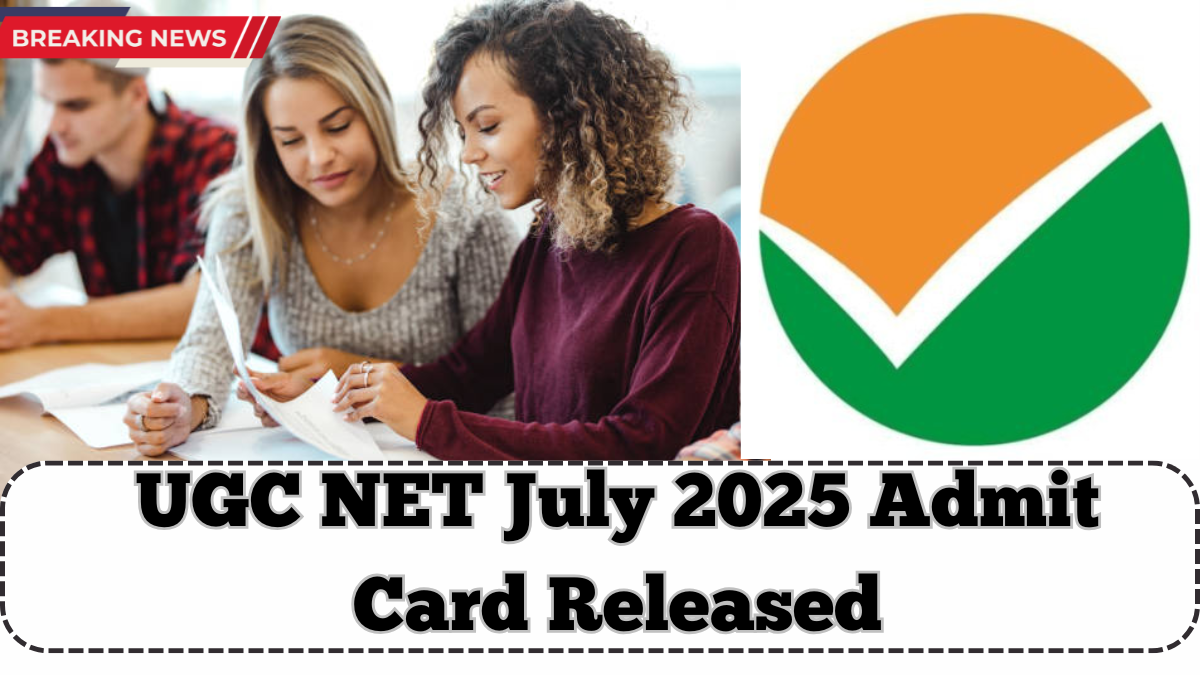 UGC NET July 2025 Admit Card Released – Download Link & Instructions