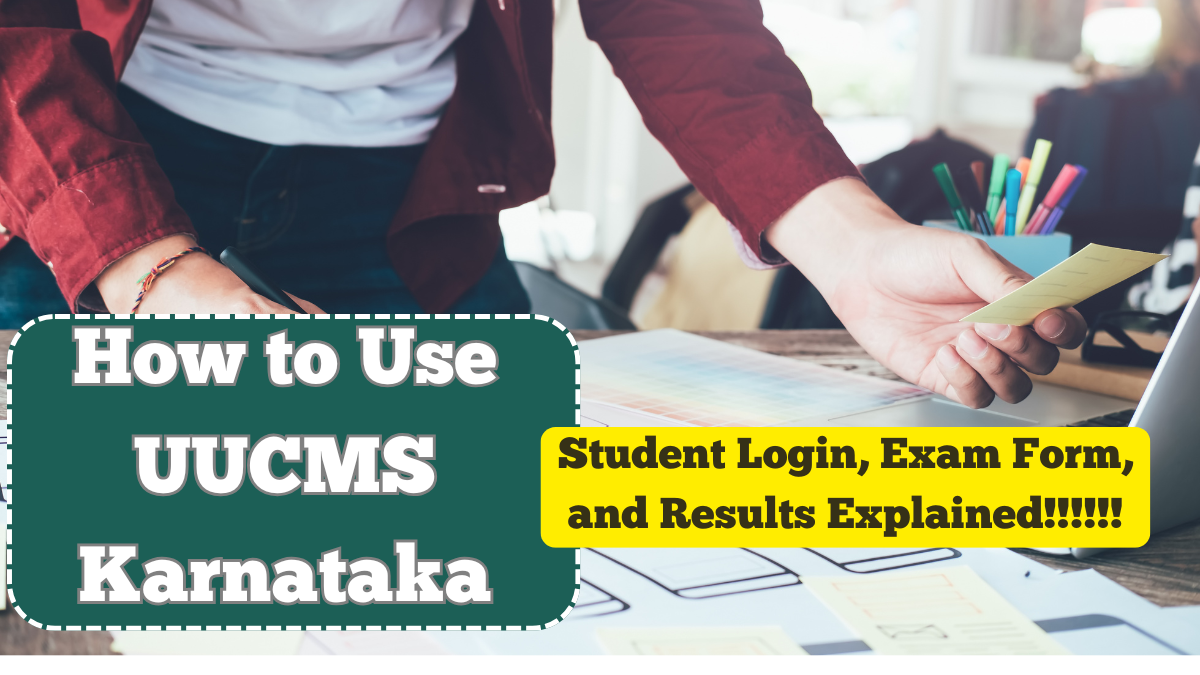 How to Use UUCMS Karnataka – Student Login, Exam Form, and Results Explained