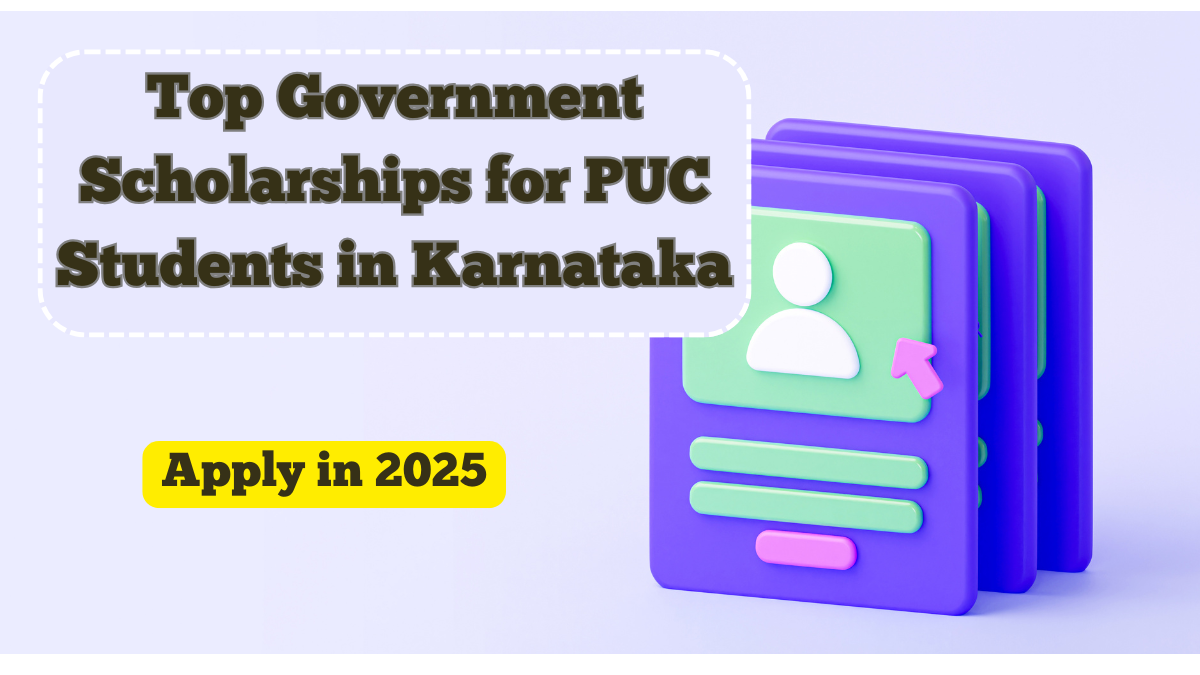 Top Government Scholarships for PUC Students in Karnataka – Apply in 2025