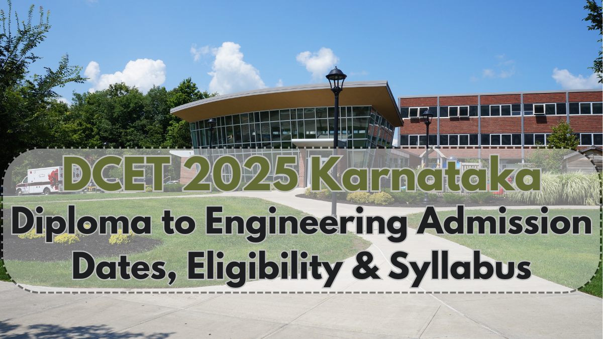 DCET 2025 Karnataka – Diploma to Engineering Admission Dates, Eligibility & Syllabus
