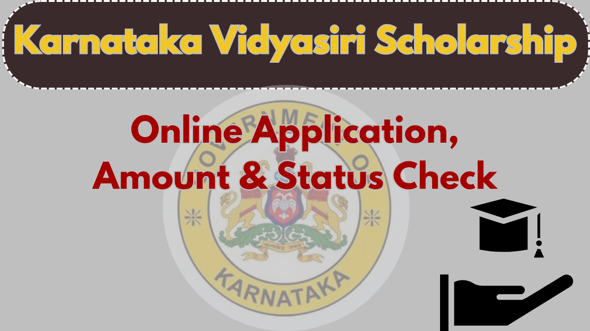 Karnataka Vidyasiri Scholarship 2025 – Online Application, Amount & Status Check