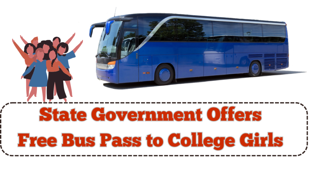 State Government Offers Free Bus Pass to College Girls – Eligibility and How to Apply