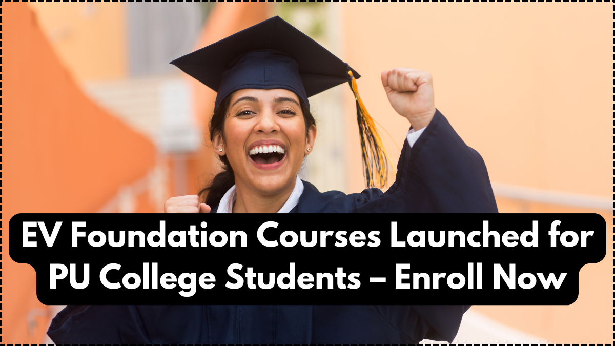 EV Foundation Courses Launched for PU College Students – Enroll Now