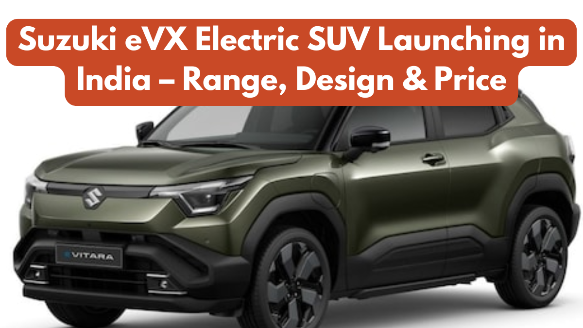 Suzuki eVX Electric SUV Launching in India – Range, Design & Price