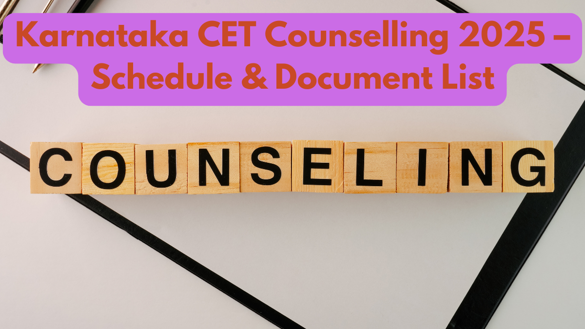 Karnataka CET Counselling 2025 – Schedule & Document List