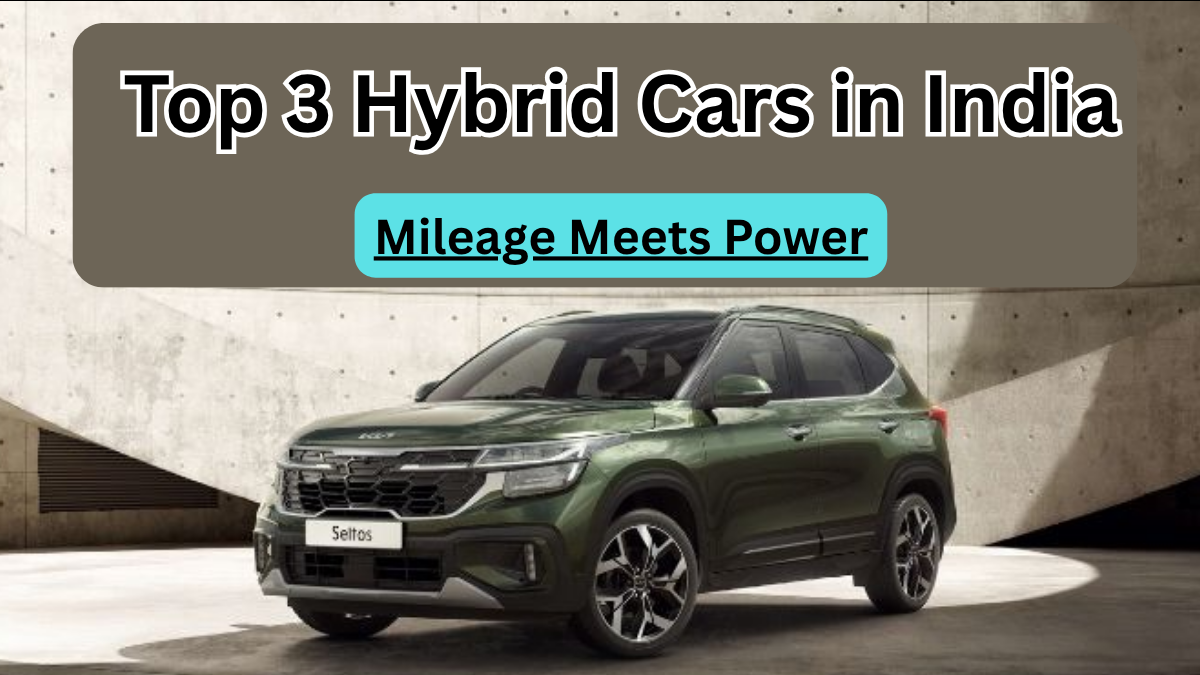 Top 3 Hybrid Cars in India in 2025 – Mileage Meets Power