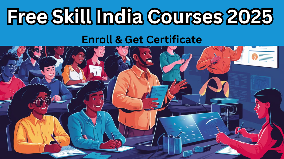 Free Skill India Courses 2025 – Enroll & Get Certificate