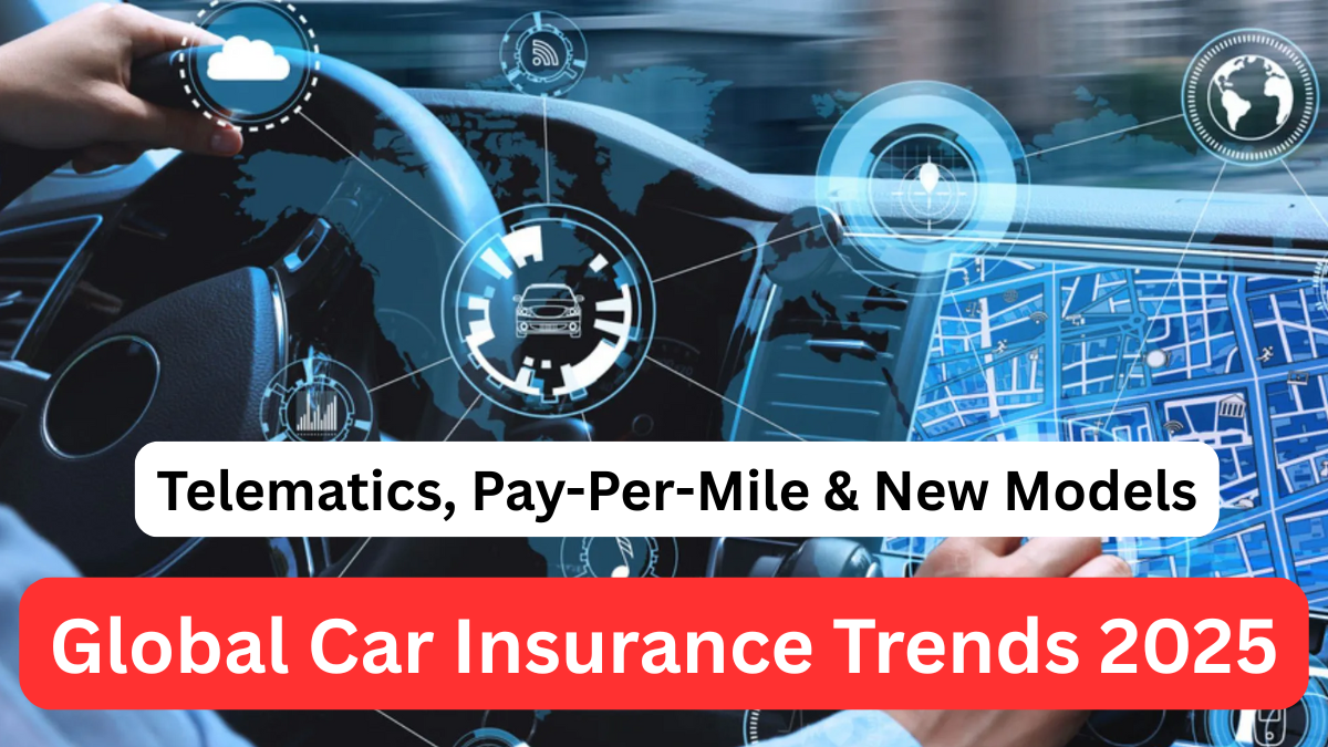 Global Car Insurance Trends 2025: Telematics, Pay-Per-Mile & New Models