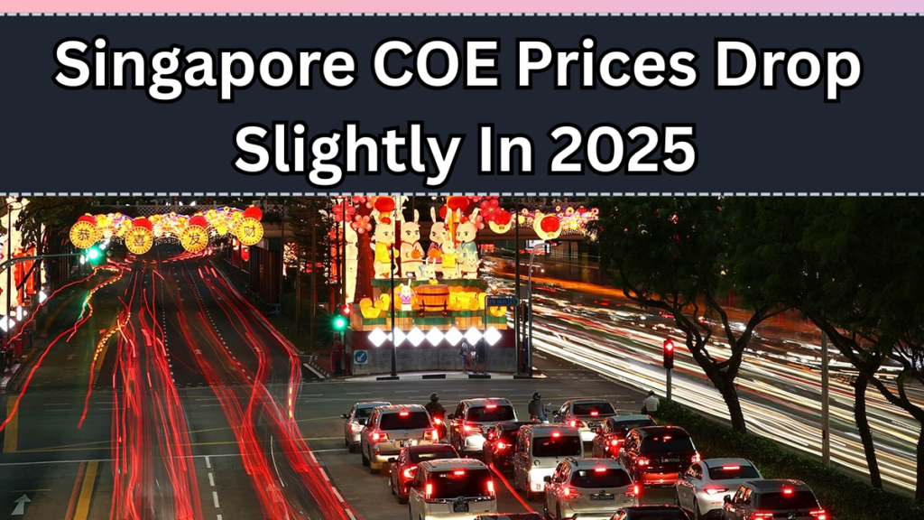 Singapore COE Prices Drop Slightly In 2025 – Latest Bidding Results Explained