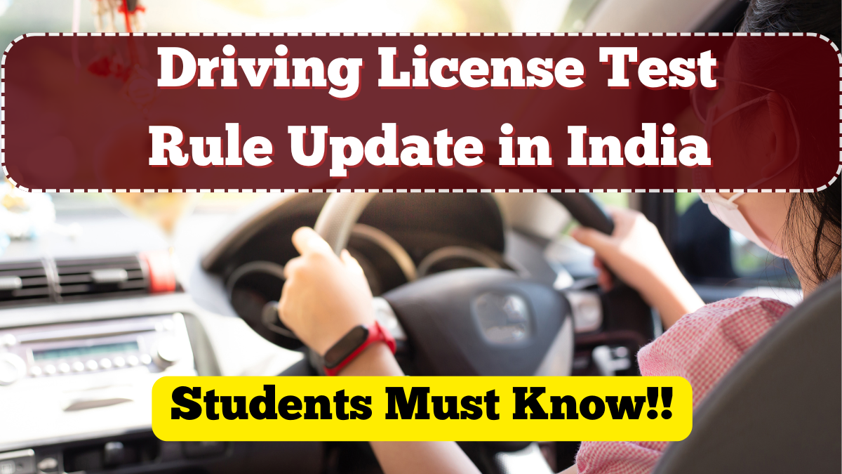 Driving License Test Rule Update in India – What Students Must Know in August 2025