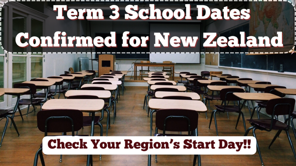 Term 3 School Dates Confirmed for New Zealand – Check Your Region’s Start Day