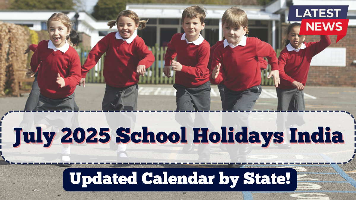 July 2025 School Holidays India | Updated Calendar by State