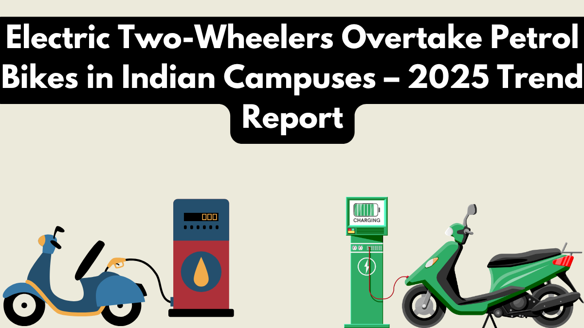 Electric Two-Wheelers Overtake Petrol Bikes in Indian Campuses – 2025 Trend Report