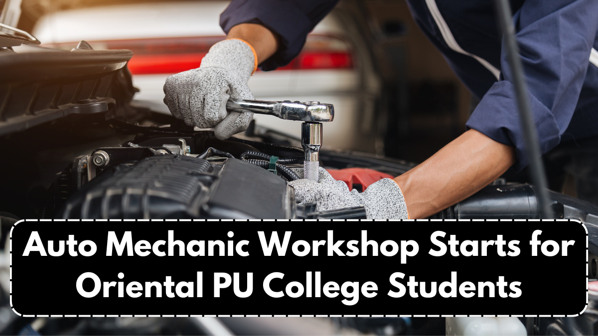 Auto Mechanic Workshop Starts for Oriental PU College Students