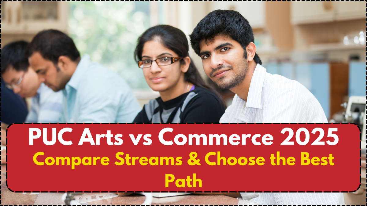 PUC Arts vs Commerce 2025: Compare Streams & Choose the Best Path