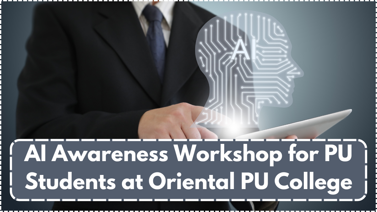 AI Awareness Workshop for PU Students at Oriental PU College – October 2025 Schedule