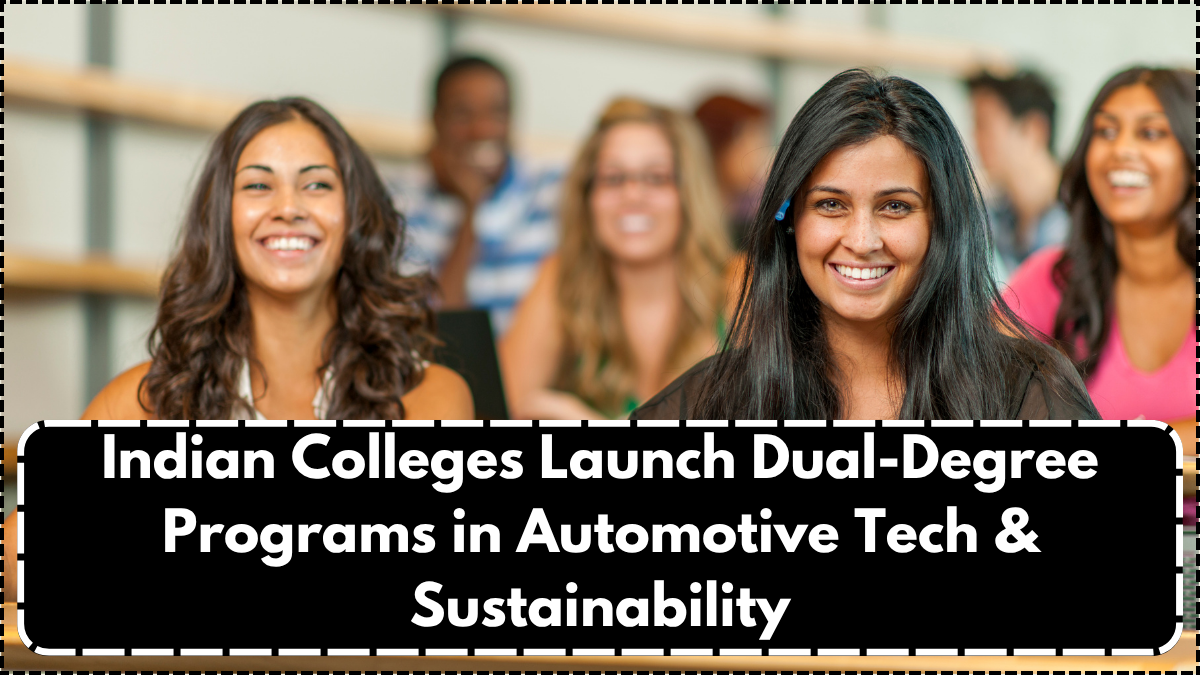 Indian Colleges Launch Dual-Degree Programs in Automotive Tech & Sustainability
