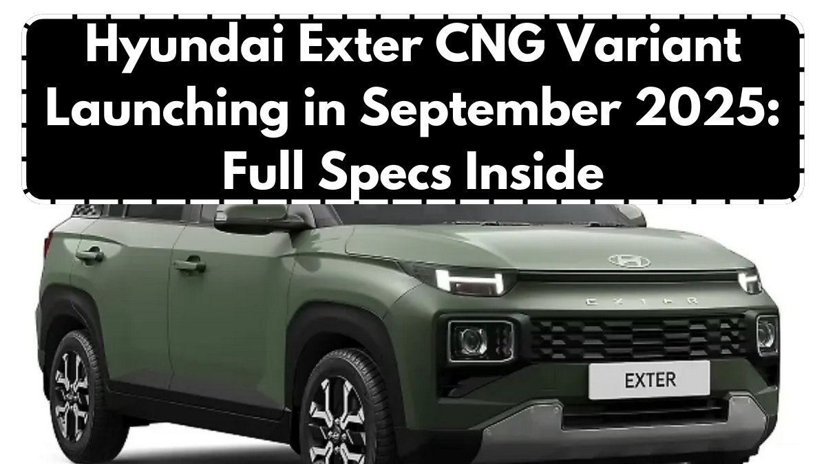 Hyundai Exter CNG Variant Launching in September 2025: Full Specs Inside