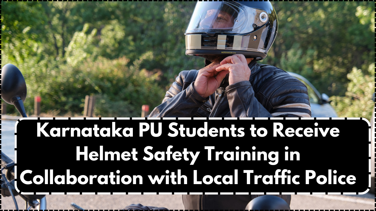 Karnataka PU Students to Receive Helmet Safety Training in Collaboration with Local Traffic Police